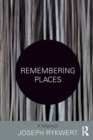 Remembering Places: A Memoir - Book