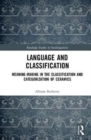 Language and Classification : Meaning-Making in the Classification and Categorization of Ceramics - Book