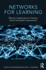Networks for Learning : Effective Collaboration for Teacher, School and System Improvement - Book