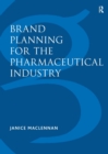 Brand Planning for the Pharmaceutical Industry - Book
