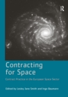Contracting for Space : Contract Practice in the European Space Sector - Book