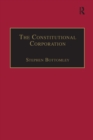 The Constitutional Corporation : Rethinking Corporate Governance - Book