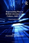 Representing Place in British Literature and Culture, 1660-1830 : From Local to Global - Book