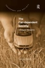 The Car-dependent Society : A European Perspective - Book