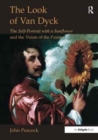 The Look of Van Dyck : The Self-Portrait with a Sunflower and the Vision of the Painter - Book