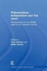Philosemitism, Antisemitism and 'the Jews' : Perspectives from the Middle Ages to the Twentieth Century - Book