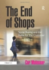 The End of Shops : Social Buying and the Battle for the Customer - Book