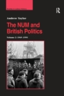 The NUM and British Politics : Volume 2: 1969–1995 - Book