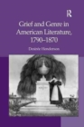 Grief and Genre in American Literature, 1790-1870 - Book