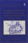 Language, Science and Popular Fiction in the Victorian Fin-de-Siecle : The Brutal Tongue - Book