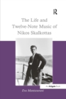 The Life and Twelve-Note Music of Nikos Skalkottas - Book