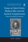 Essays on David Hume, Medical Men and the Scottish Enlightenment : 'Industry, Knowledge and Humanity' - Book