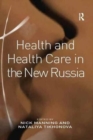Health and Health Care in the New Russia - Book