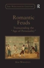 Romantic Feuds : Transcending the 'Age of Personality' - Book