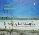 Emerging Landscapes : Between Production and Representation - Book
