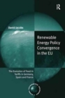 Renewable Energy Policy Convergence in the EU : The Evolution of Feed-in Tariffs in Germany, Spain and France - Book