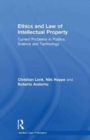 Ethics and Law of Intellectual Property : Current Problems in Politics, Science and Technology - Book