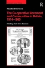 The Co-operative Movement and Communities in Britain, 1914-1960 : Minding Their Own Business - Book
