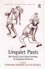 Unquiet Pasts : Risk Society, Lived Cultural Heritage, Re-designing Reflexivity - Book