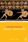 Understanding Greek Warfare - Book