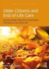 Older Citizens and End-of-Life Care : Social Work Practice Strategies for Adults in Later Life - Book