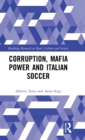 Corruption, Mafia Power and Italian Soccer - Book