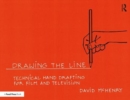 Drawing the Line: Technical Hand Drafting for Film and Television - Book