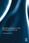 Rethinking Religion in the Theatre of Grotowski - Book