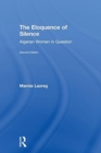 The Eloquence of Silence : Algerian Women in Question - Book