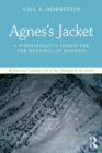 Agnes's Jacket : A Psychologist's Search for the Meanings of Madness.Revised and Updated with a New Epilogue by the Author - Book