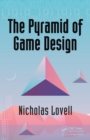 The Pyramid of Game Design : Designing, Producing and Launching Service Games - Book
