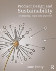 Product Design and Sustainability : Strategies, Tools and Practice - Book