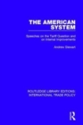 The American System : Speeches on the Tariff Question and on Internal Improvements - Book