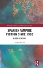 Spanish Vampire Fiction since 1900 : Blood Relations - Book