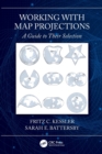 Working with Map Projections : A Guide to their Selection - Book