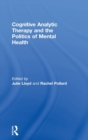 Cognitive Analytic Therapy and the Politics of Mental Health - Book