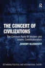 The Concert of Civilizations : The Common Roots of Western and Islamic Constitutionalism - Book