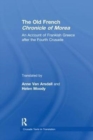 The Old French Chronicle of Morea : An Account of Frankish Greece after the Fourth Crusade - Book