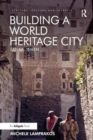 Building a World Heritage City : Sanaa, Yemen - Book