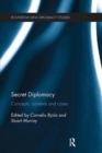 Secret Diplomacy : Concepts, Contexts and Cases - Book