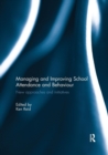 Managing and Improving School Attendance and Behaviour : New Approaches and Initiatives - Book