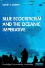 Blue Ecocriticism and the Oceanic Imperative - Book