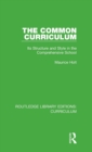 The Common Curriculum : Its Structure and Style in the Comprehensive School - Book