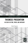 Thisness Presentism : An Essay on Time, Truth, and Ontology - Book