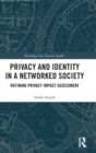 Privacy and Identity in a Networked Society : Refining Privacy Impact Assessment - Book