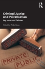 Criminal Justice and Privatisation : Key Issues and Debates - Book