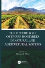 The Future Role of Dwarf Honey Bees in Natural and Agricultural Systems - Book