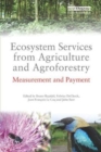 Ecosystem Services from Agriculture and Agroforestry : Measurement and Payment - Book