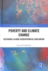 Poverty and Climate Change : Restoring a Global Biogeochemical Equilibrium - Book