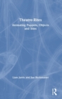 Theatre-Rites : Animating Puppets, Objects and Sites - Book